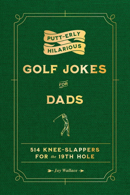 Putt-Erly Hilarious Golf Jokes for Dads