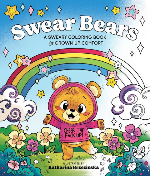 Swear Bears: A Sweary Coloring Book for Grown-Up Comfort