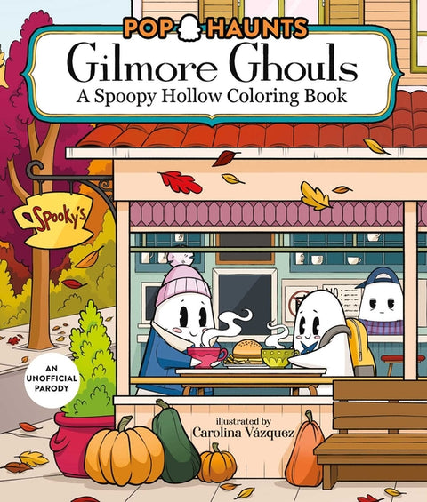 Gilmore Ghouls: A Spoopy Hollow Coloring Book