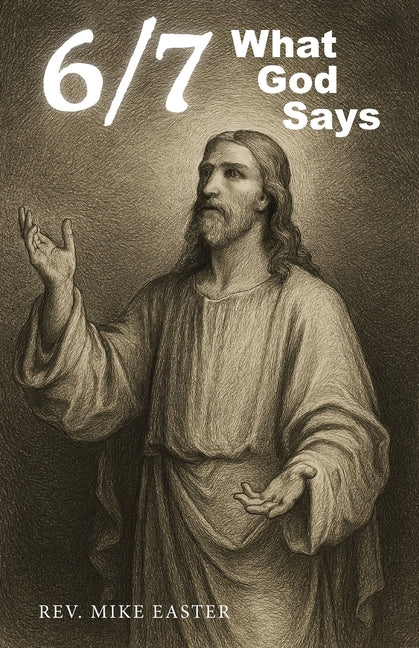 6/7: What God Says by Easter, Mike