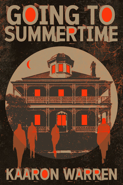 Going to Summertime by Warren, Kaaron