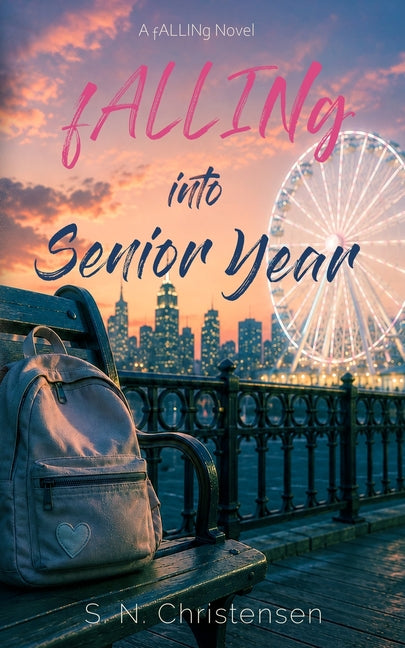 fALLINg into Senior Year by Christensen, S. N.