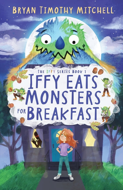 Iffy Eats Monsters for Breakfast by Mitchell, Bryan Timothy