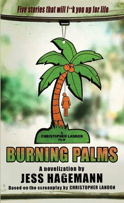 Burning Palms: The Novelization by Hagemann, Jess