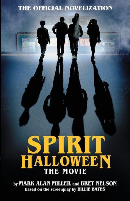 Spirit Halloween - The Movie: The Novelization by Miller, Mark Alan