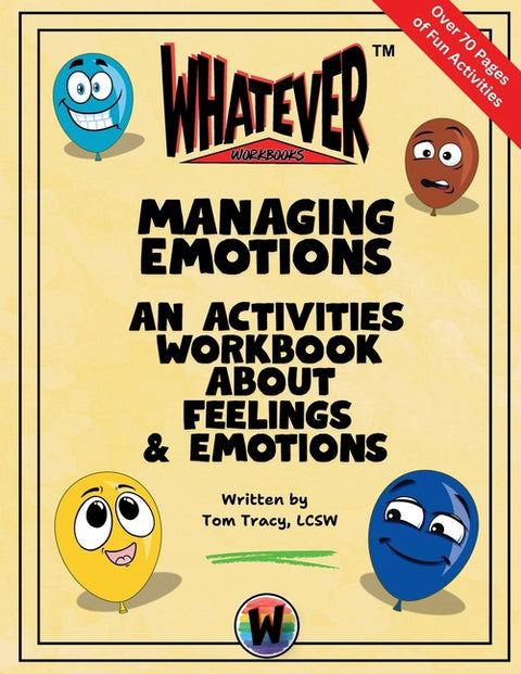 Managing Emotions: An Activities Workbook About Feelings and Emotions