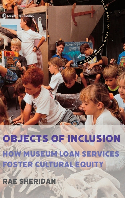 Objects of Inclusion: How Museum Loan Services Foster Cultural Equity