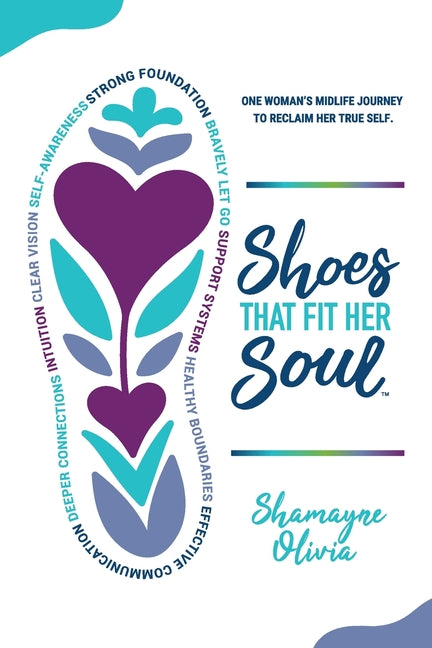 Shoes That Fit Her Soul: One Woman's Midlife Journey to Reclaim Her True Self