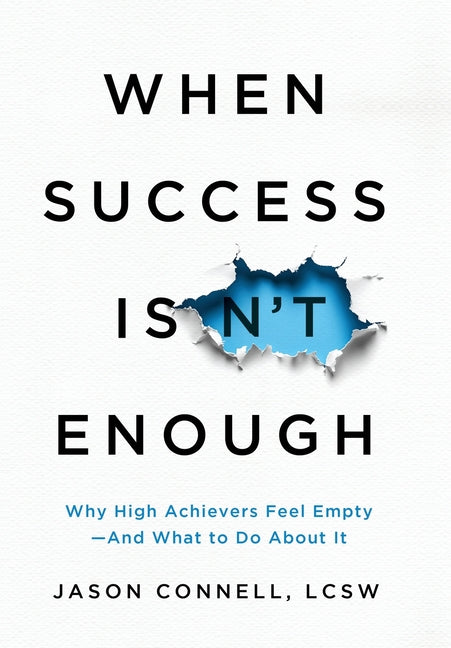 When Success Isn't Enough: Why High Achievers Feel Empty-and What to Do About It