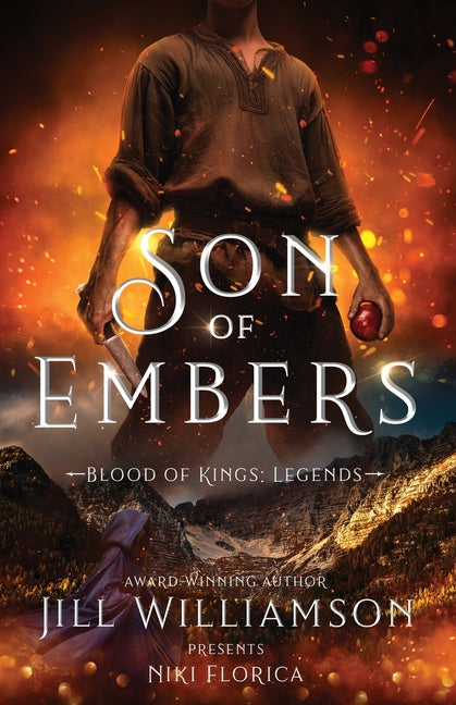 Son of Embers: A scarred squire and a girl with poison in her slippers must outrun the dark before it claims them both. by Williamson, Jill