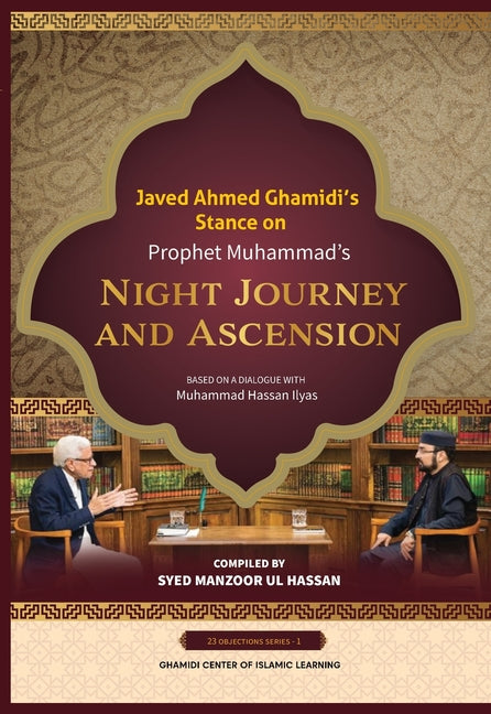 Javed Ahmed Ghamidi's Stance on Prophet Muhammad's Night Journey and Ascension