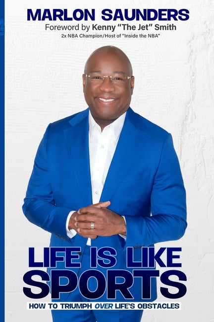 Life Is Like Sports: How To Triumph Over Life's Obstacles