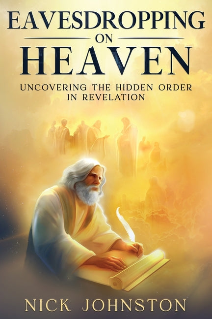 Eavesdropping on Heaven: Uncovering the Hidden Order in Revelation
