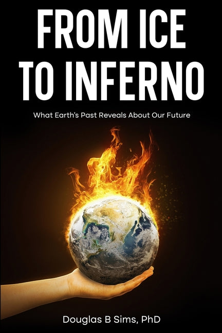 From Ice to Inferno: What Earth's Past Reveals About Our Future