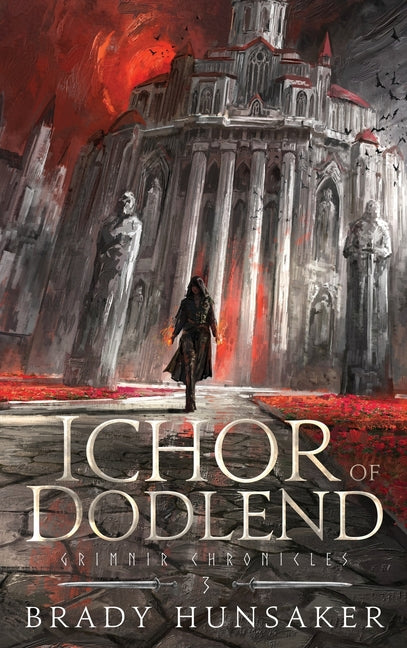 Ichor of Dodlend: Grimnir Chronicles 3 by Hunsaker, Brady