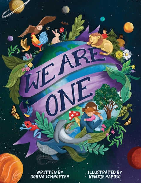 We Are One: A User's Guide for Young Earthlings by Schroeter, Dorna