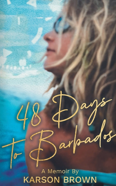 48 Days to Barbados by Brown, Karson