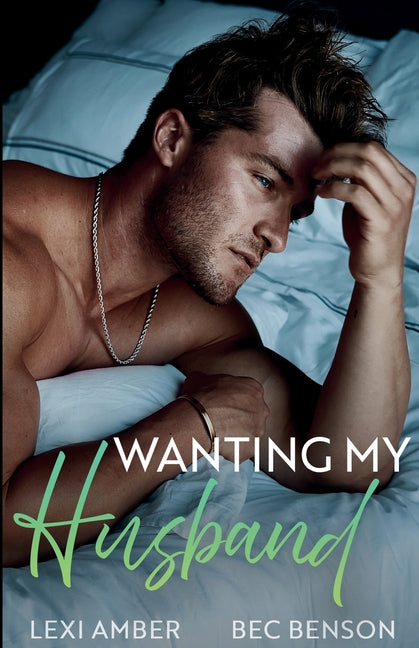 Wanting My Husband by Amber, Lexi