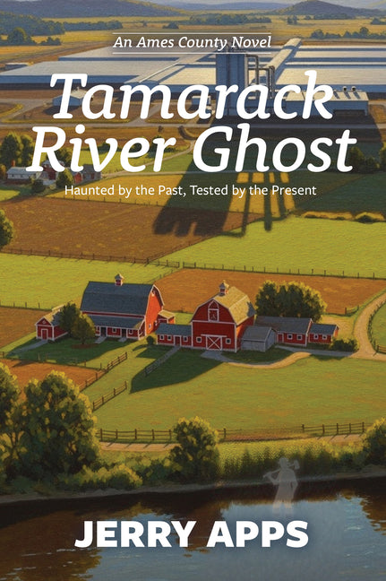 Tamarack River Ghost: When Progress Stirs the Dead and Divides the Living