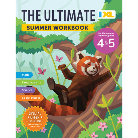 The IXL Ultimate Summer Workbook: For the Summer Between Grades 4 & 5