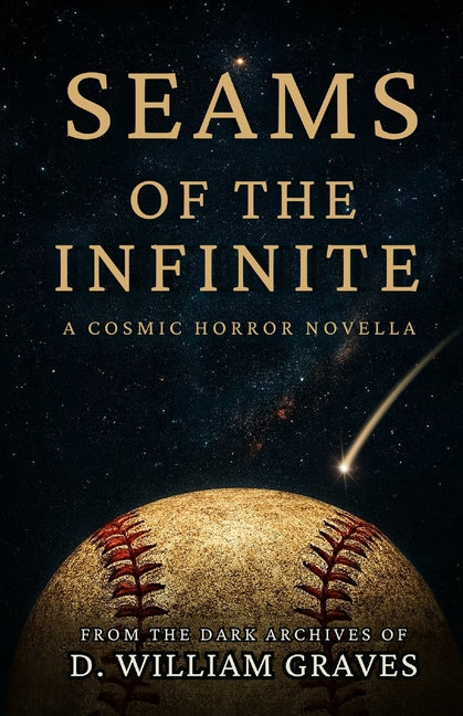 Seams of the Infinite: From the Dark Archives of D. William Graves