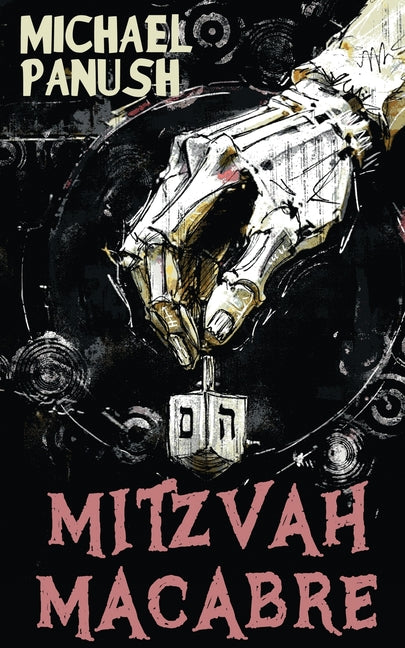 Mitzvah Macabre: Congregation of the Dead by Panush, Michael