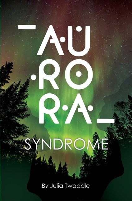 Aurora Syndrome by Twaddle, Julia