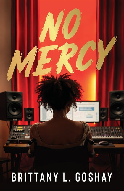No Mercy by Goshay, Brittany L.