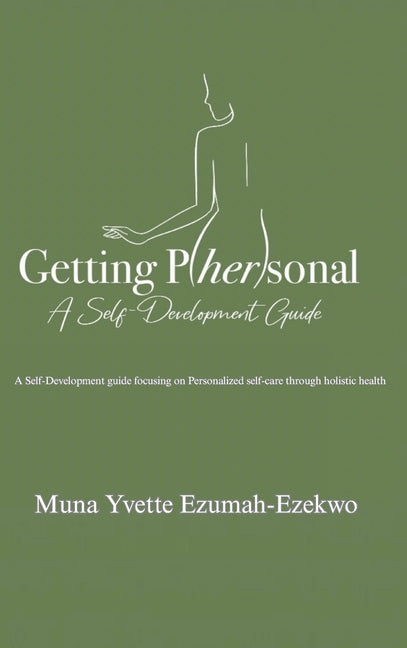 Getting P/her/sonal: A Self-Development Guide by Ezumah-Ezekwo, Muna Yvette