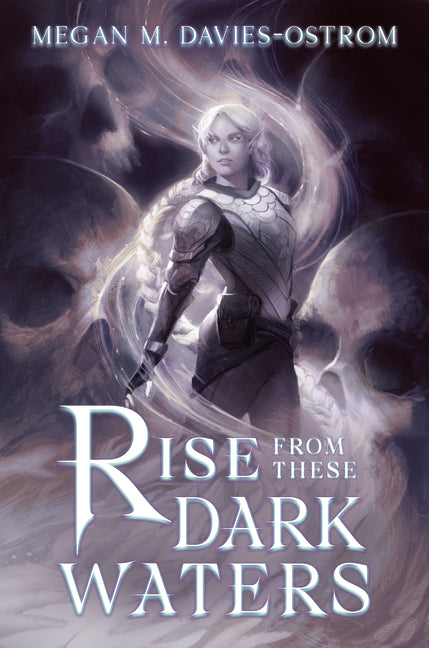 Rise from These Dark Waters by Davies-Ostrom, Megan M.