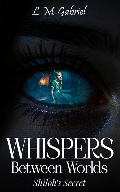 Whispers Between Worlds: Shiloh's Secret by Gabriel, L. M.