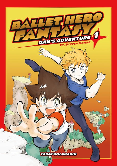Ballet Hero Fantasy: Dan's Adventure Feat. Steven McRae, Volume 1 by Adachi, Takafumi