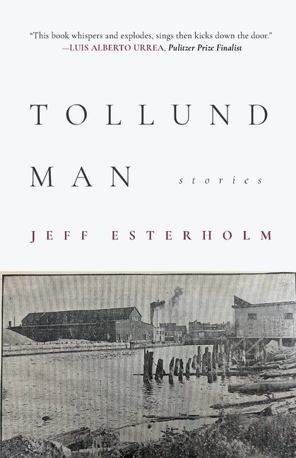 Tollund Man: Stories by Esterholm, Jeff
