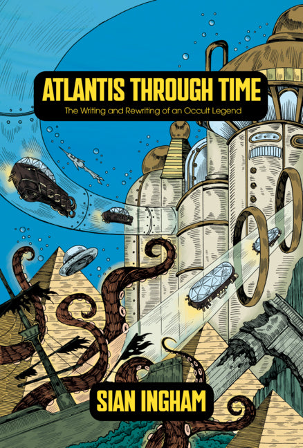 Atlantis Through Time: The Writing and Rewriting of an Occult Legend