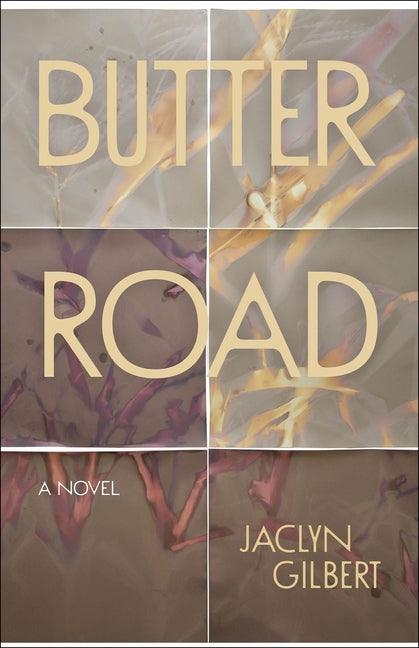 Butter Road by Gilbert, Jaclyn