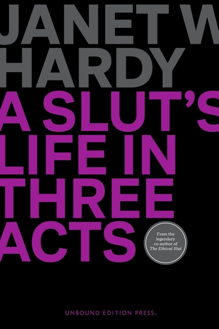 A Slut's Life in Three Acts by Hardy, Janet