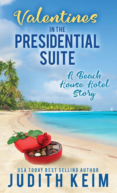 Valentine's Day In The Presidential Suite: A Beach House Hotel Story by Keim, Judith