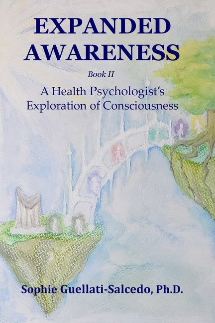 Expanded Awareness: A Health Psychologist's Exploration of Consciousness