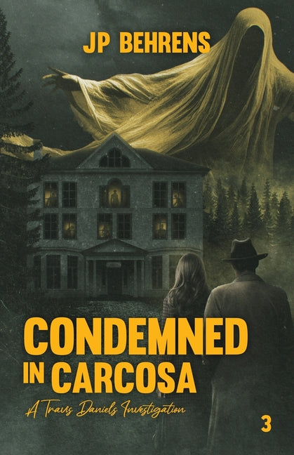 Condemned in Carcosa: A Travis Daniels Investigation