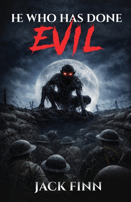 He Who Has Done Evil by Finn, Jack