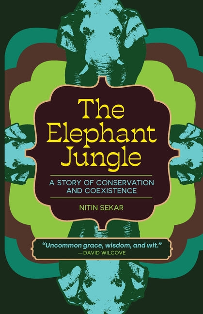 The Elephant Jungle: A Story of Conservation and Coexistence