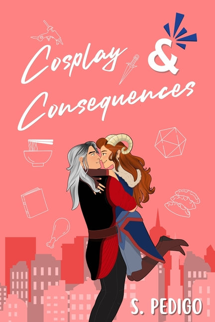 Cosplay & Consequences by Pedigo, S.