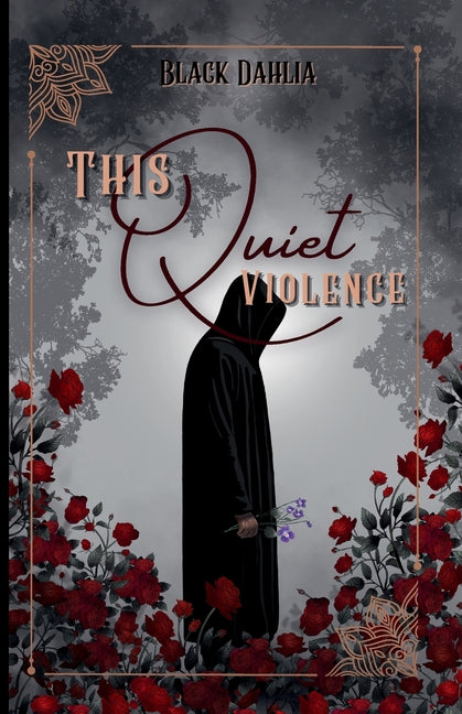 This Quiet Violence by Dahlia, Black