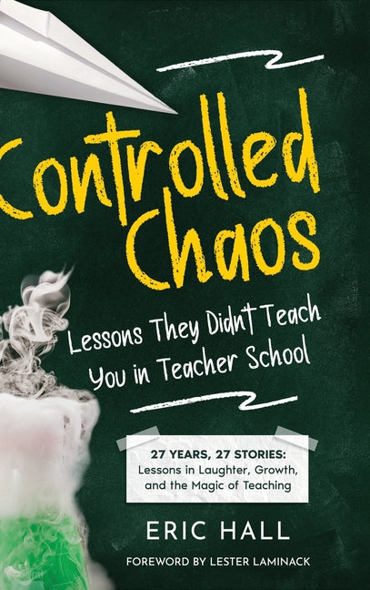 Controlled Chaos: Lessons They Didn't Teach You in Teacher School
