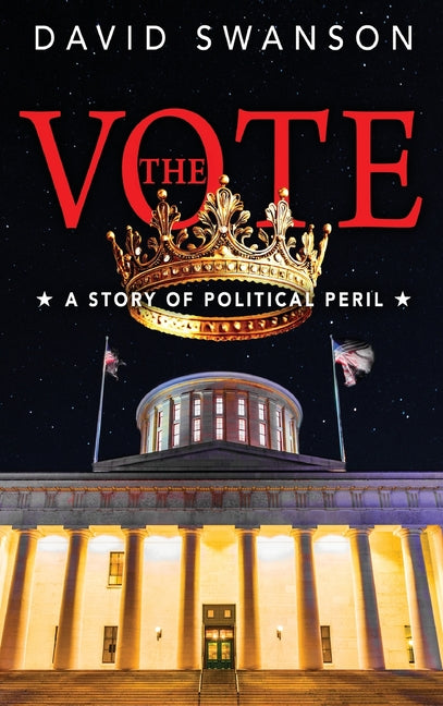 The Vote: A Story of Political Peril by Swanson, David