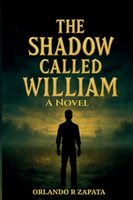 The Shadow Called William by Zapata, Orlando R.