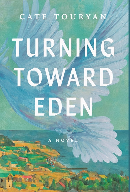 Turning Toward Eden by Touryan, Cate