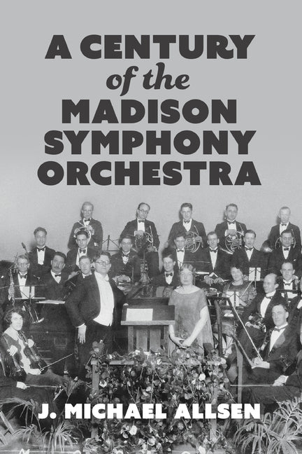 A Century of the Madison Symphony Orchestra