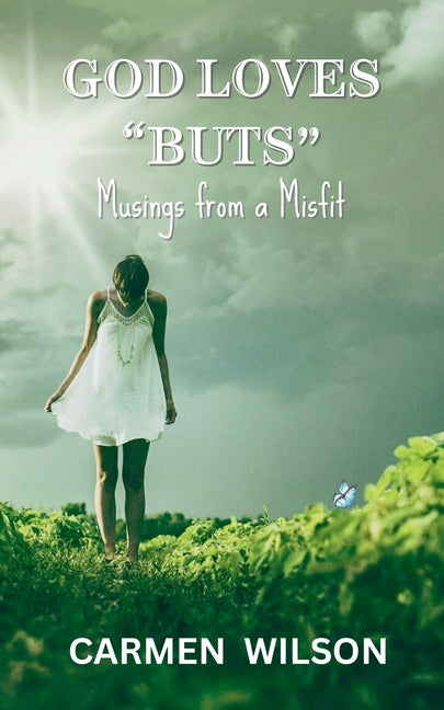 God Loves "Buts": Musings from a Misfit