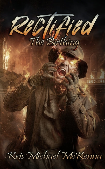 Rectified: The Birthing by McKenna, Kris Michael